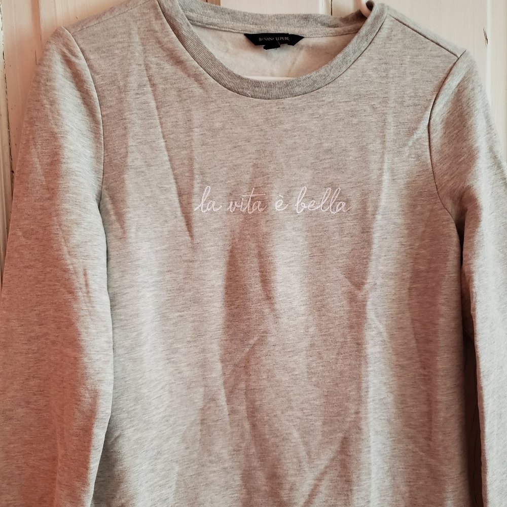 Banana Republic Gray "la vita e' bella" Sweatshirt